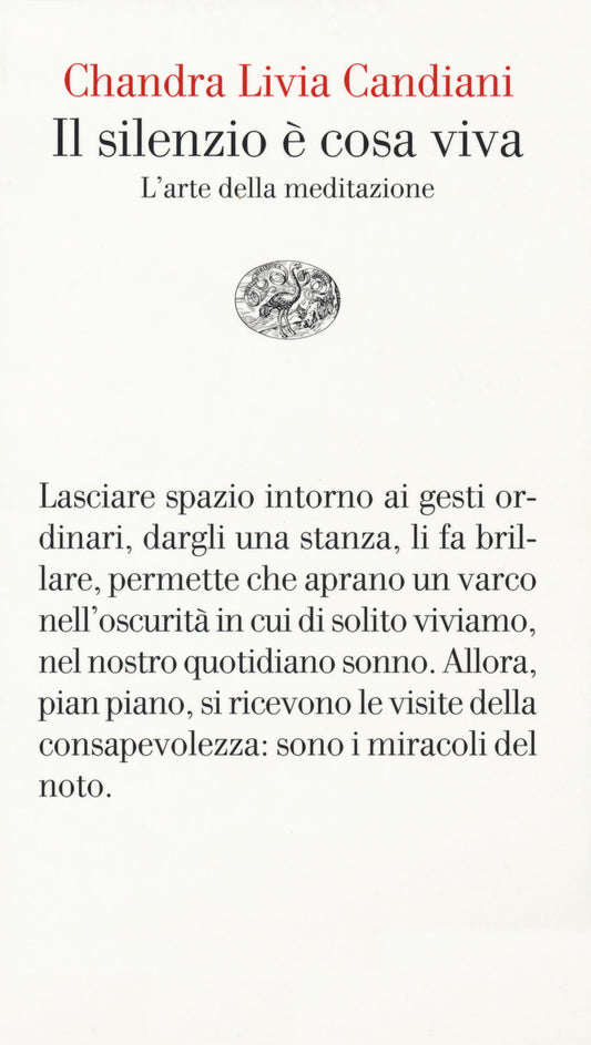 Silenzio E' Cosa Viva. L'arte Della Meditazione (il) - Candiani Chandra Livia