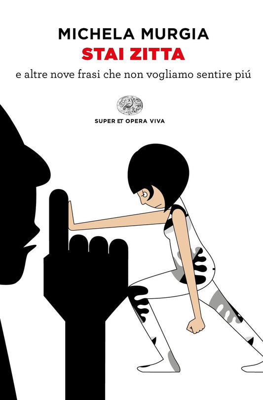 Stai Zitta E Altre Nove Frasi Che Non Vogliamo Sentire Piu' - Murgia Michela