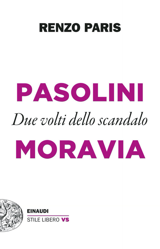 Pasolini e Moravia. Due Volti Dello Scandalo - Paris, Renzo