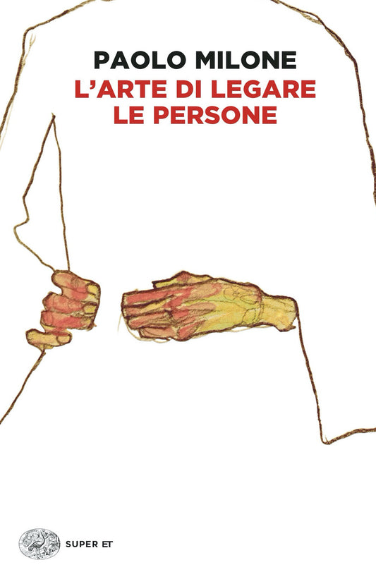 Arte Di Legare Le Persone (l') - Milone Paolo