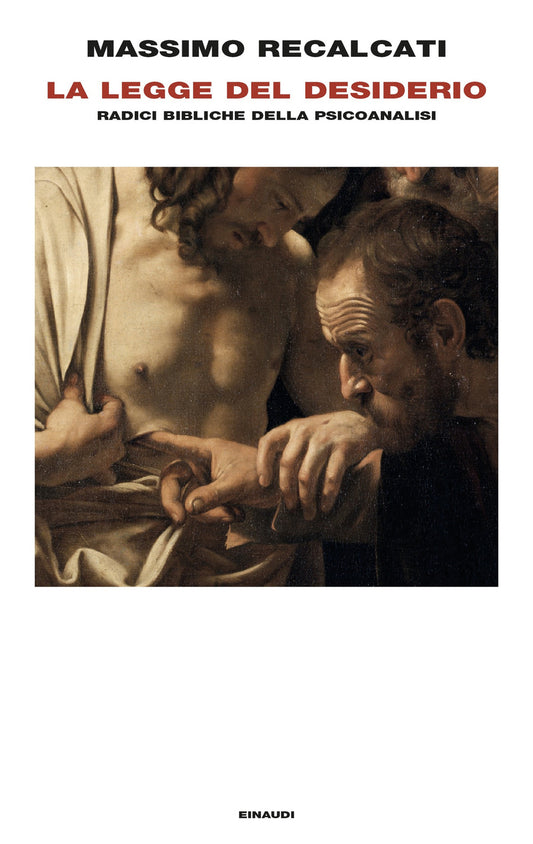 Legge Del Desiderio. Radici Bibliche Della Psicoanalisi (la) - Recalcati Massimo