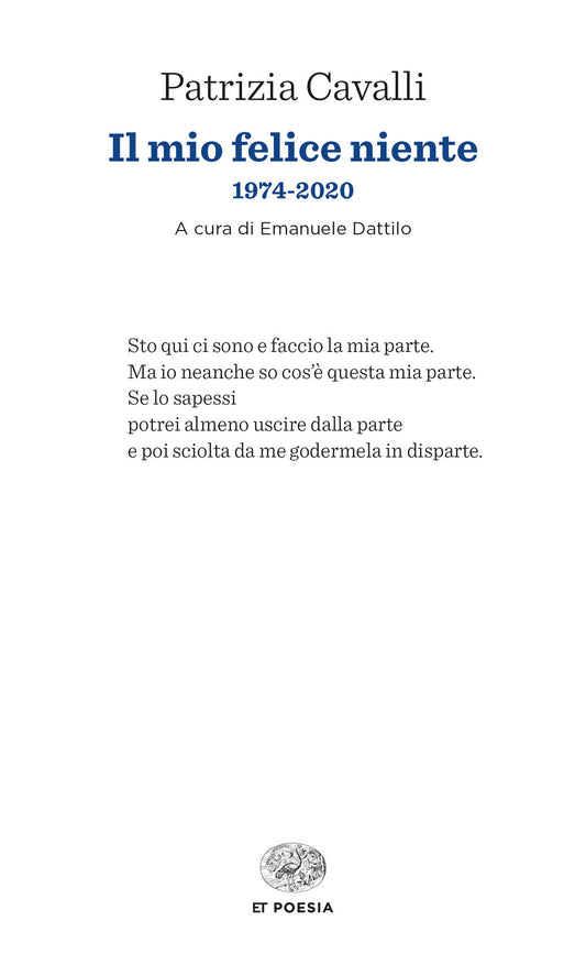 Mio Felice Niente. 1974-2020 (il) - Cavalli Patrizia; Dattilo E. (cur.)