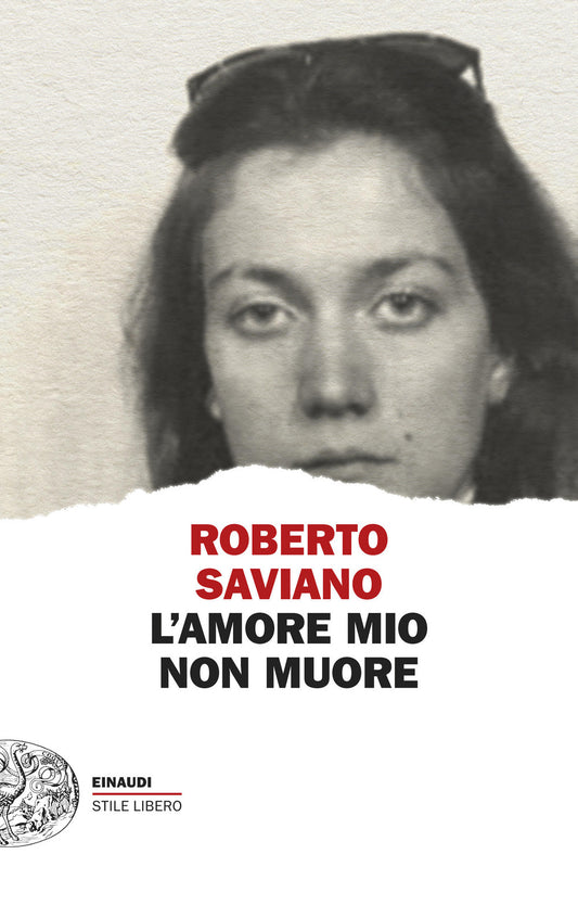 Amore Mio Non Muore (l') - Saviano Roberto