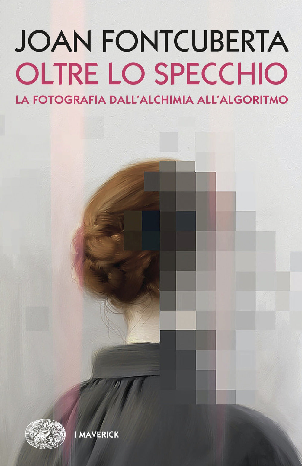Oltre Lo Specchio. La Fotografia Dall'alchimia All'algoritmo - Fontcuberta Joan