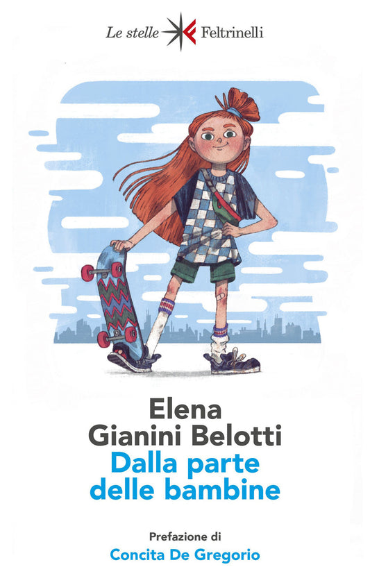 Dalla Parte Delle Bambine. L'influenza Dei Condizionamenti Sociali Nella Formazi - Gianini Belotti Elena