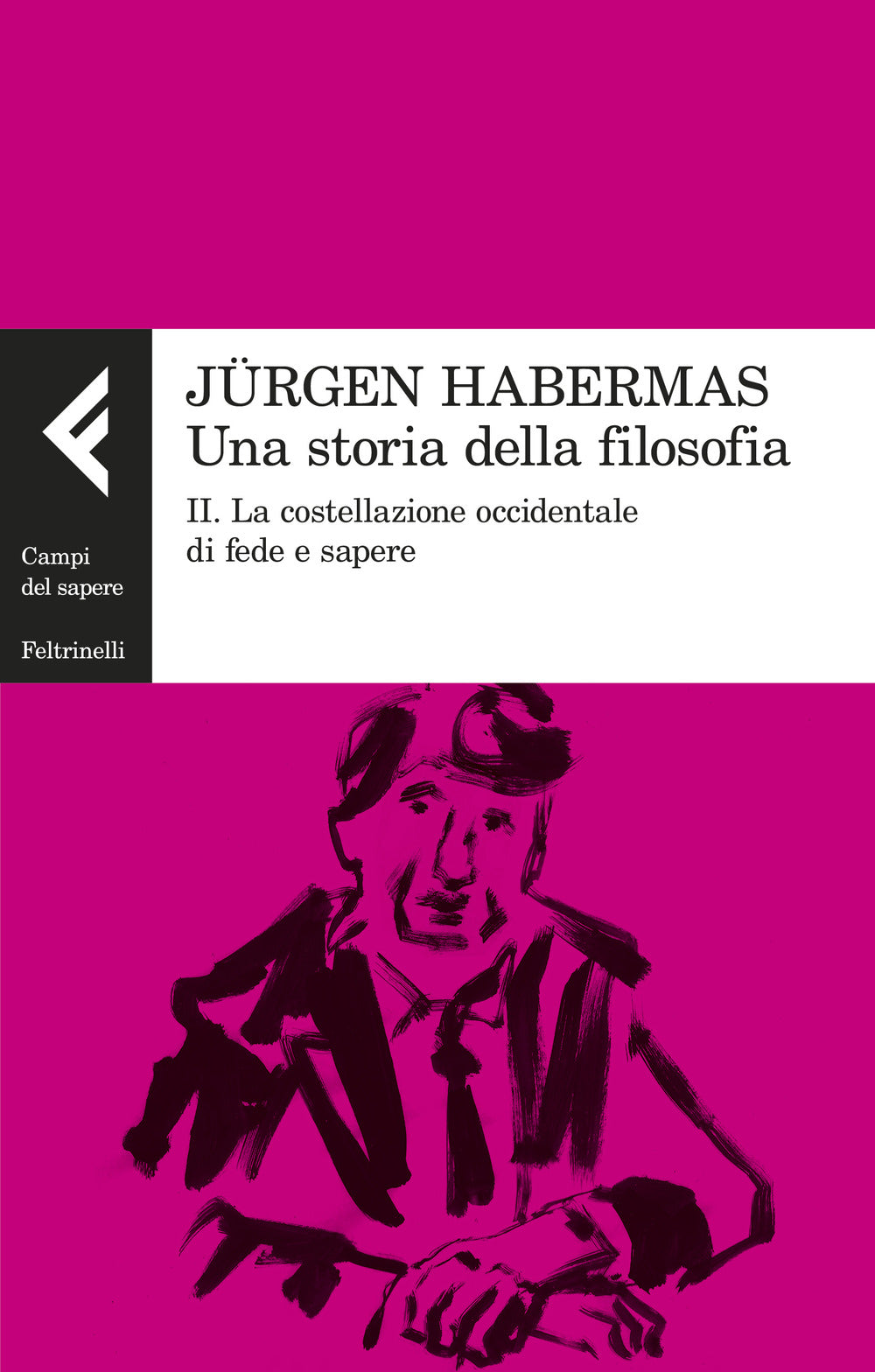Storia Della Filosofia (una). Vol. 2: La Costellazione Occidentale Di Fede E Sap - Habermas Jurgen; Corchia L. (cur.); Privitera W. (cur.)