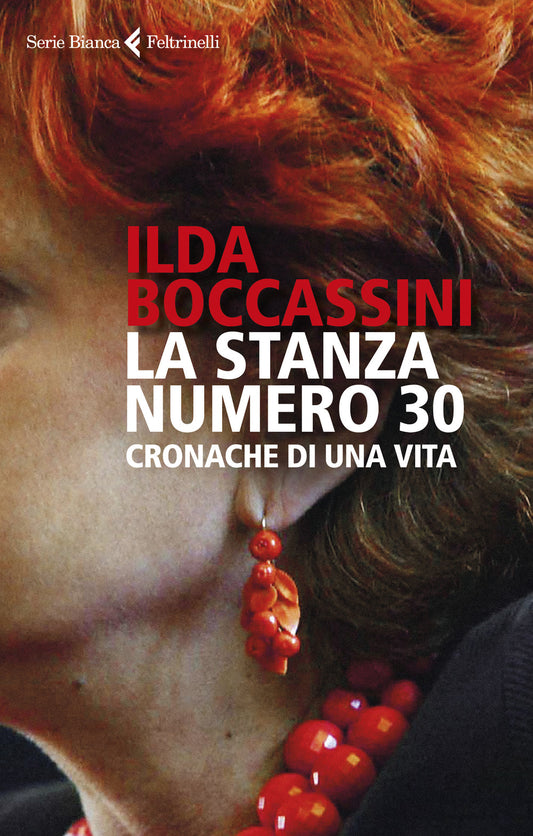La Stanza Numero 30. Cronache Di Una Vita - Boccassini, Ilda