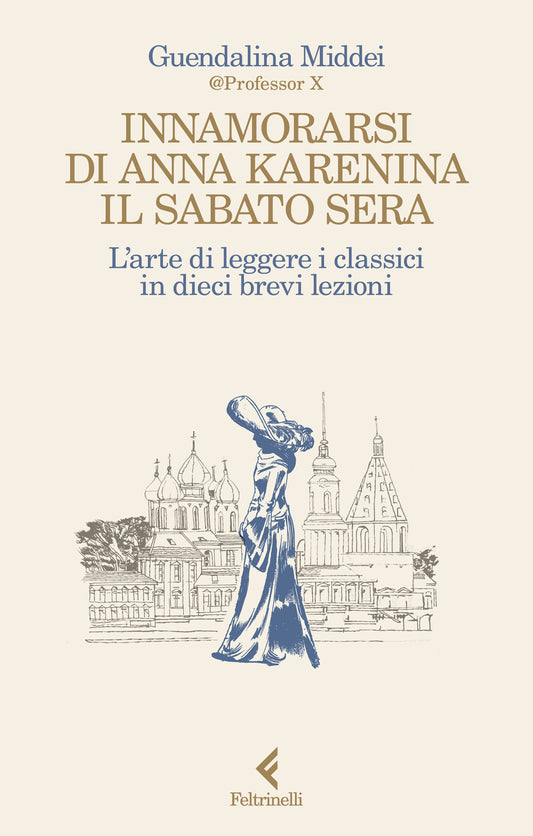 Innamorarsi Di Anna Karenina Il Sabato Sera. L'arte Di Leggere I Classici In Die - Middei Guendalina