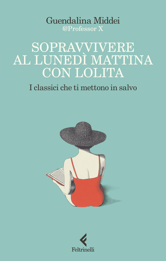 Sopravvivere Al Lunedi' Mattina Con Lolita. I Classici Che Ti Mettono In Salvo - Middei Guendalina