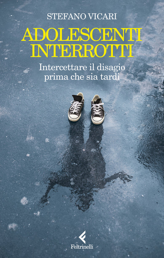 Adolescenti Interrotti. Intercettare Il Disagio Prima Che Sia Tardi - Vicari Stefano
