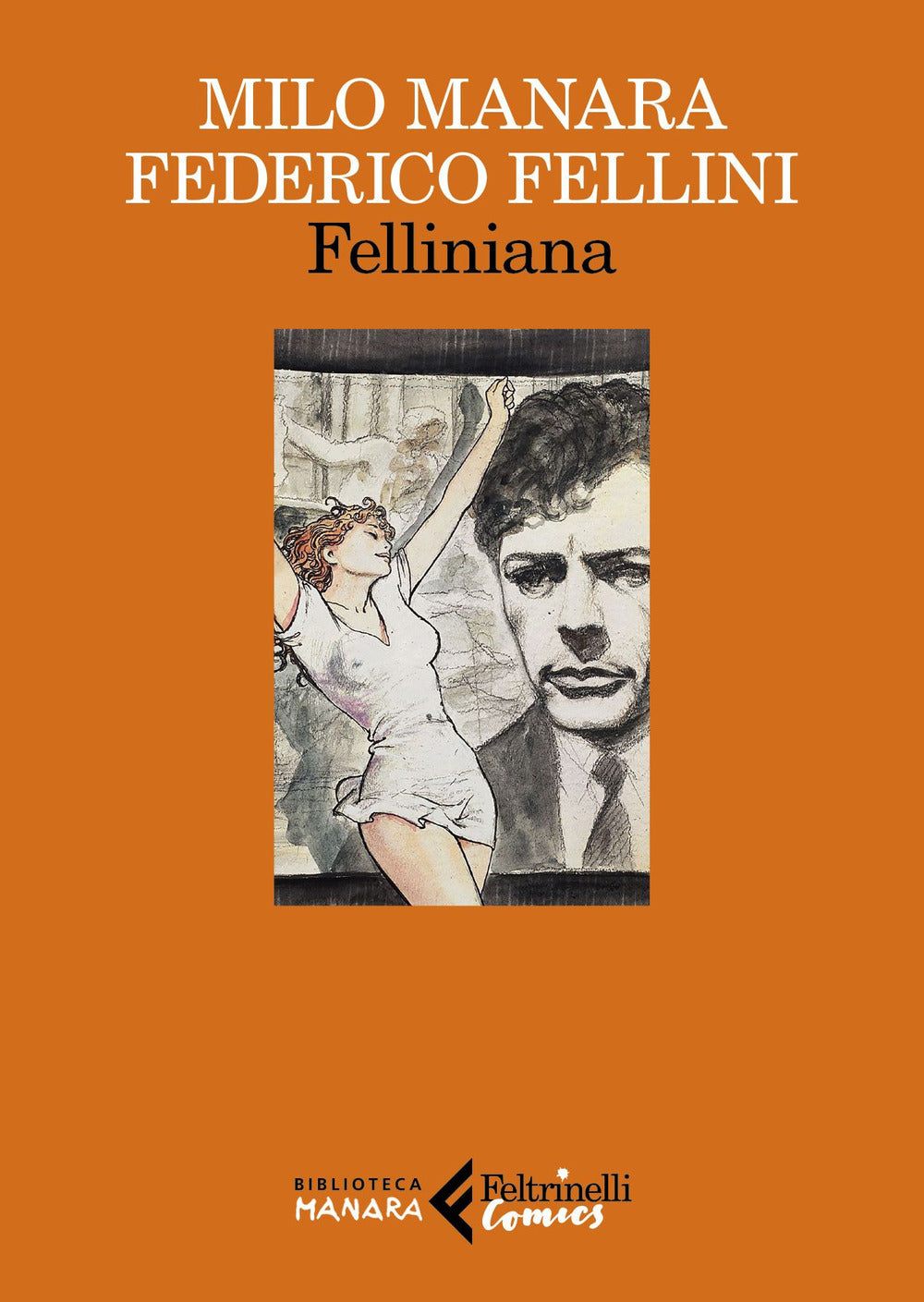 Felliniana. Viaggio A Tulum. Il Viaggio Di G. Mastorna, Detto Fernet - Manara Milo; Fellini Federico