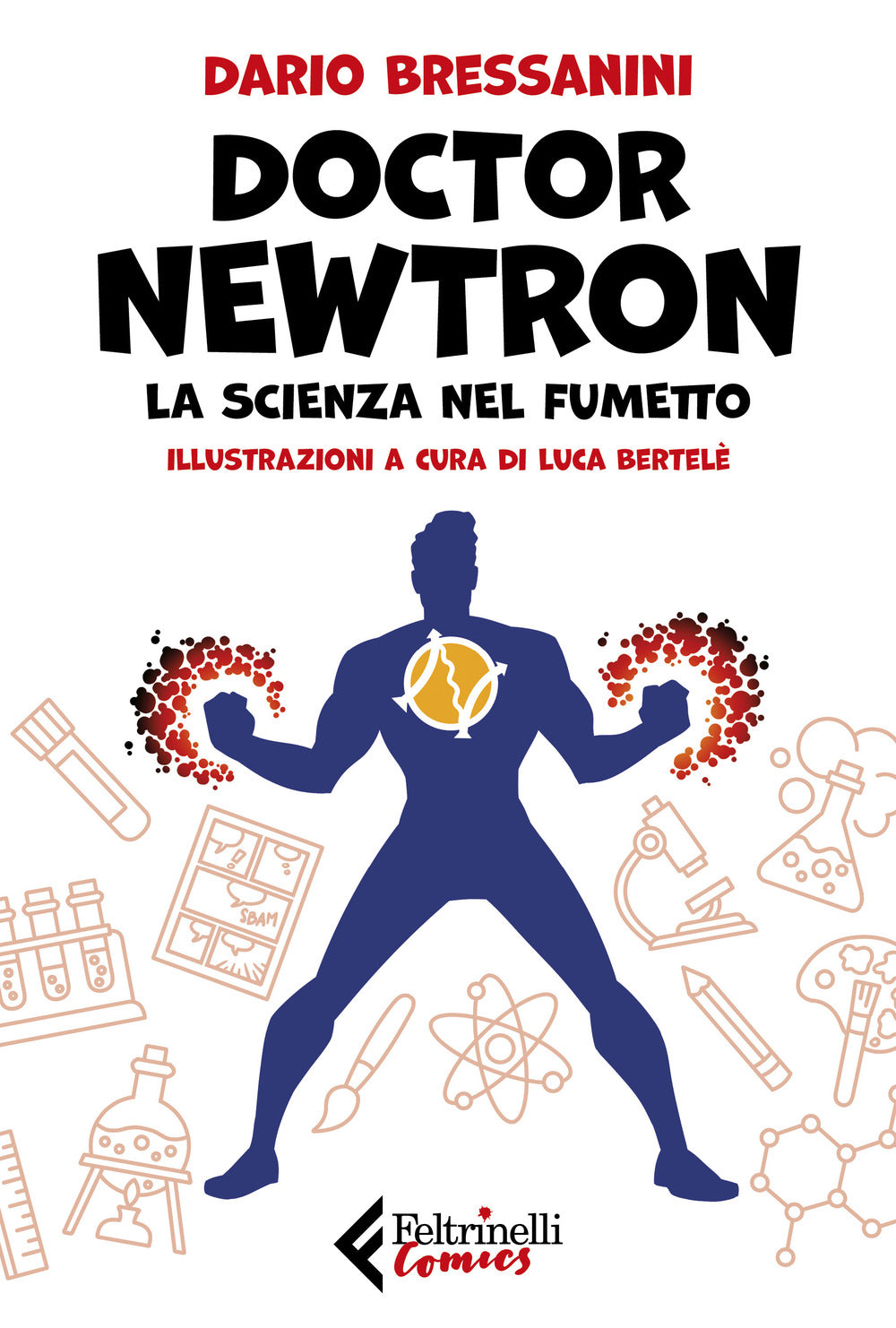 Doctor Newtron. La Scienza Nel Fumetto - Bressanini Dario