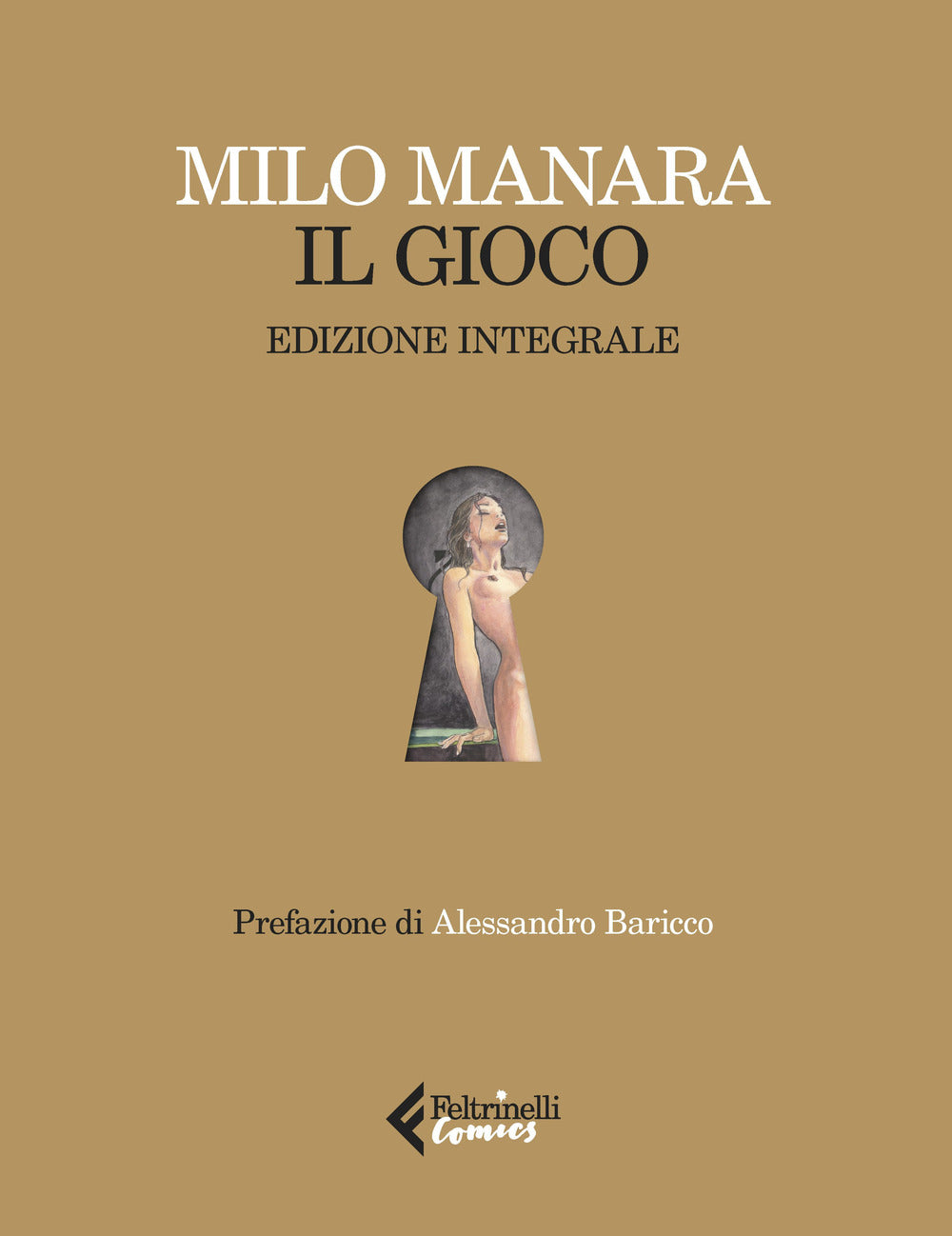 Gioco. Ediz. Integrale. Con Stampa (il) - Manara Milo