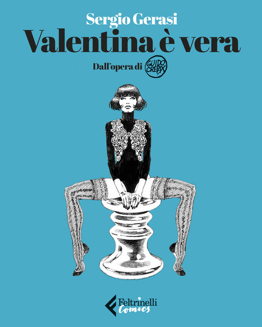 Valentina E' Vera - Gerasi Sergio; Crepax Guido
