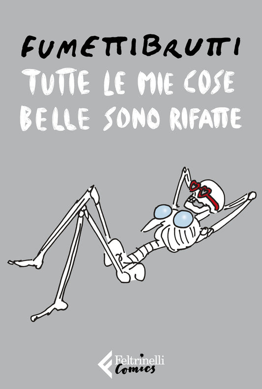 Tutte Le Mie Cose Belle Sono Rifatte - Fumettibrutti
