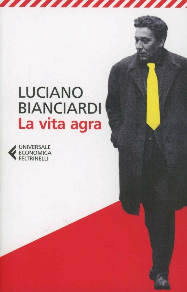 Vita Agra (la) - Bianciardi Luciano