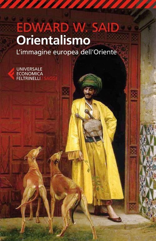 Orientalismo. L'immagine Europea Dell'oriente - Said Edward W.
