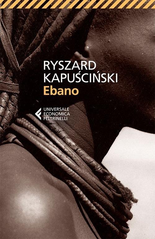 Ebano - Kapuscinski Ryszard