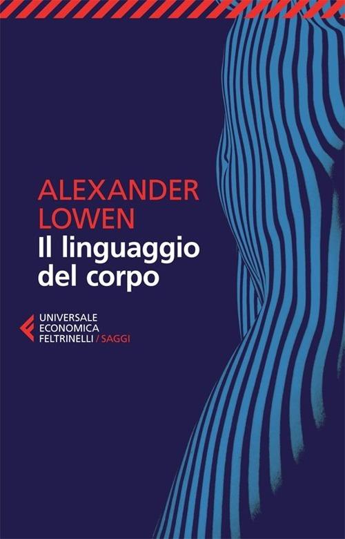 Linguaggio Del Corpo (il) - Lowen Alexander