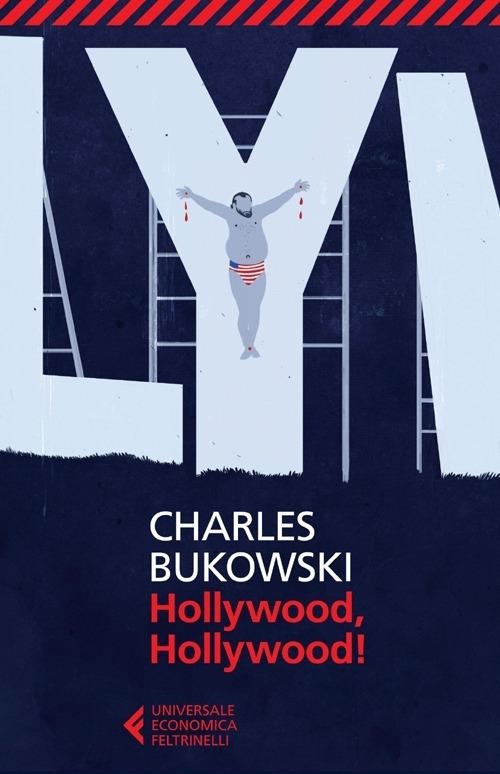 Hollywood, Hollywood! - Bukowski Charles