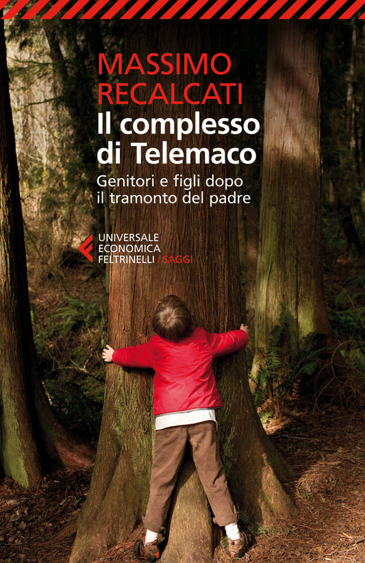 Complesso Di Telemaco. Genitori E Figli Dopo Il Tramonto Del Padre (il) - Recalcati Massimo