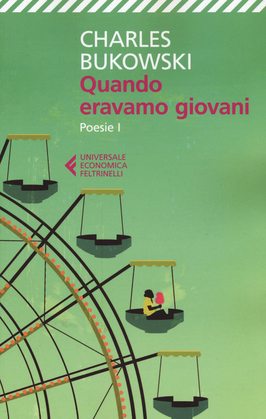 Quando Eravamo Giovani. Poesie. Testo Inglese A Fronte. Vol. 1 - Bukowski Charles