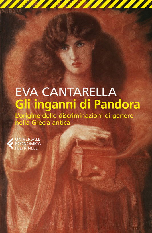 Inganni Di Pandora. L'origine Delle Discriminazioni Di Genere Nella Grecia Antic - Cantarella Eva