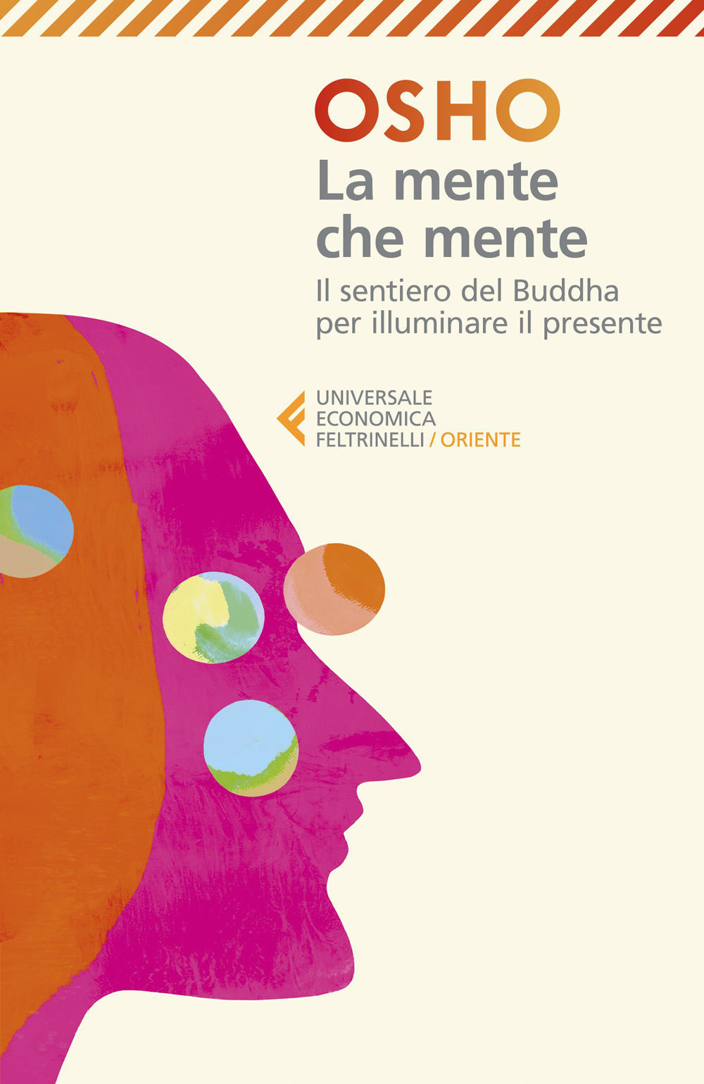 Mente Che Mente. Commenti Al Dhammapada, Il Sentiero Di Gautama Il Buddha. Nuova - Osho