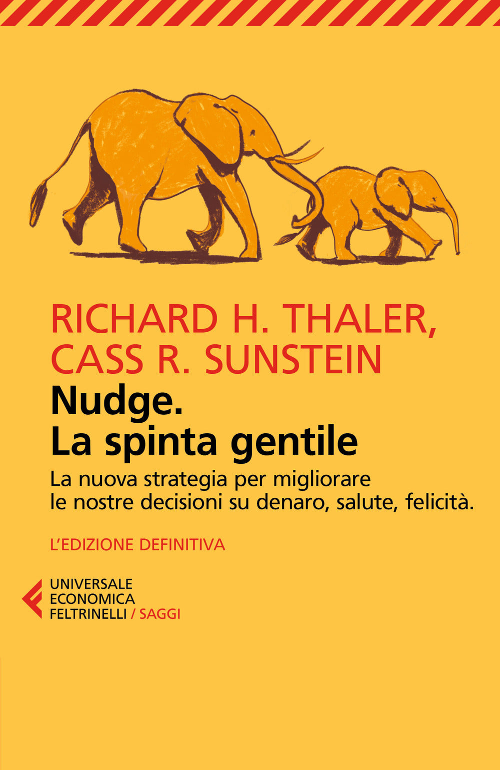 Nudge. La Spinta Gentile. La Nuova Strategia Per Migliorare Le Nostre Decisioni - Thaler Richard H.; Sunstein Cass R.