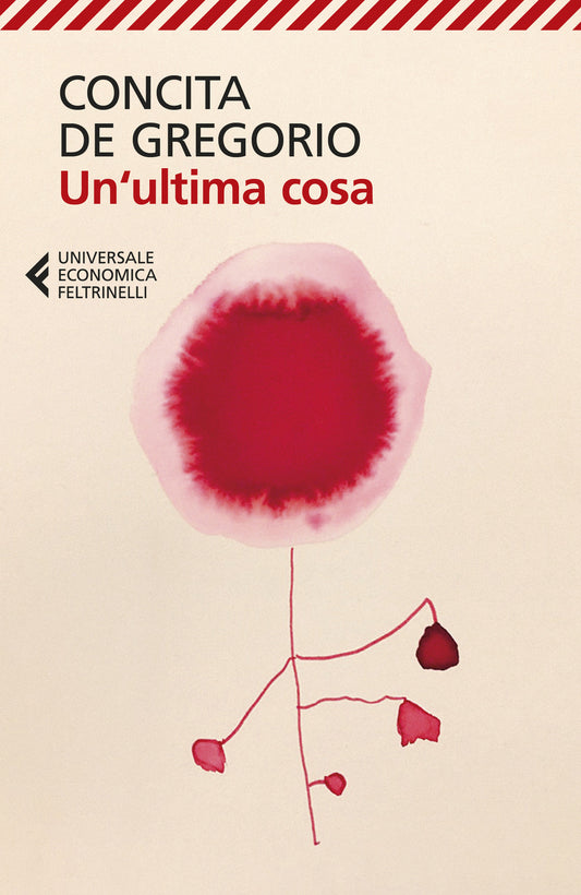 Ultima Cosa (un') - De Gregorio Concita