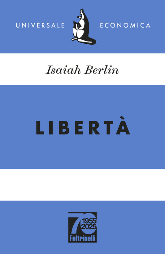 Liberta'. Ediz. 70° Anniversario - Berlin Isaiah; Hardy H. (cur.); Ricciardi M. (cur.)