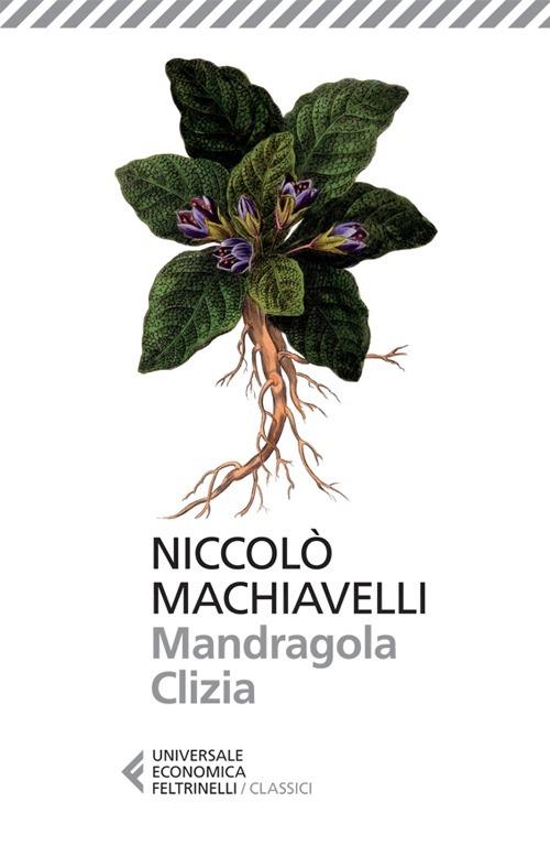 Mandragola-clizia - Machiavelli Niccolo'; Mazzali E. (cur.)