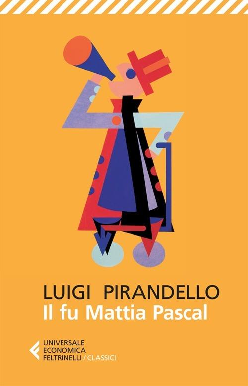 Fu Mattia Pascal (il) - Pirandello Luigi; Gagliardi A. (cur.)