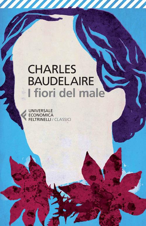Fiori Del Male. Testo Francese A Fronte (i) - Baudelaire Charles; Prete A. (cur.)
