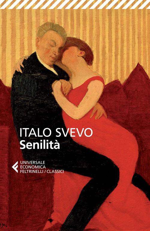 Senilita' - Svevo Italo; Benussi C. (cur.)