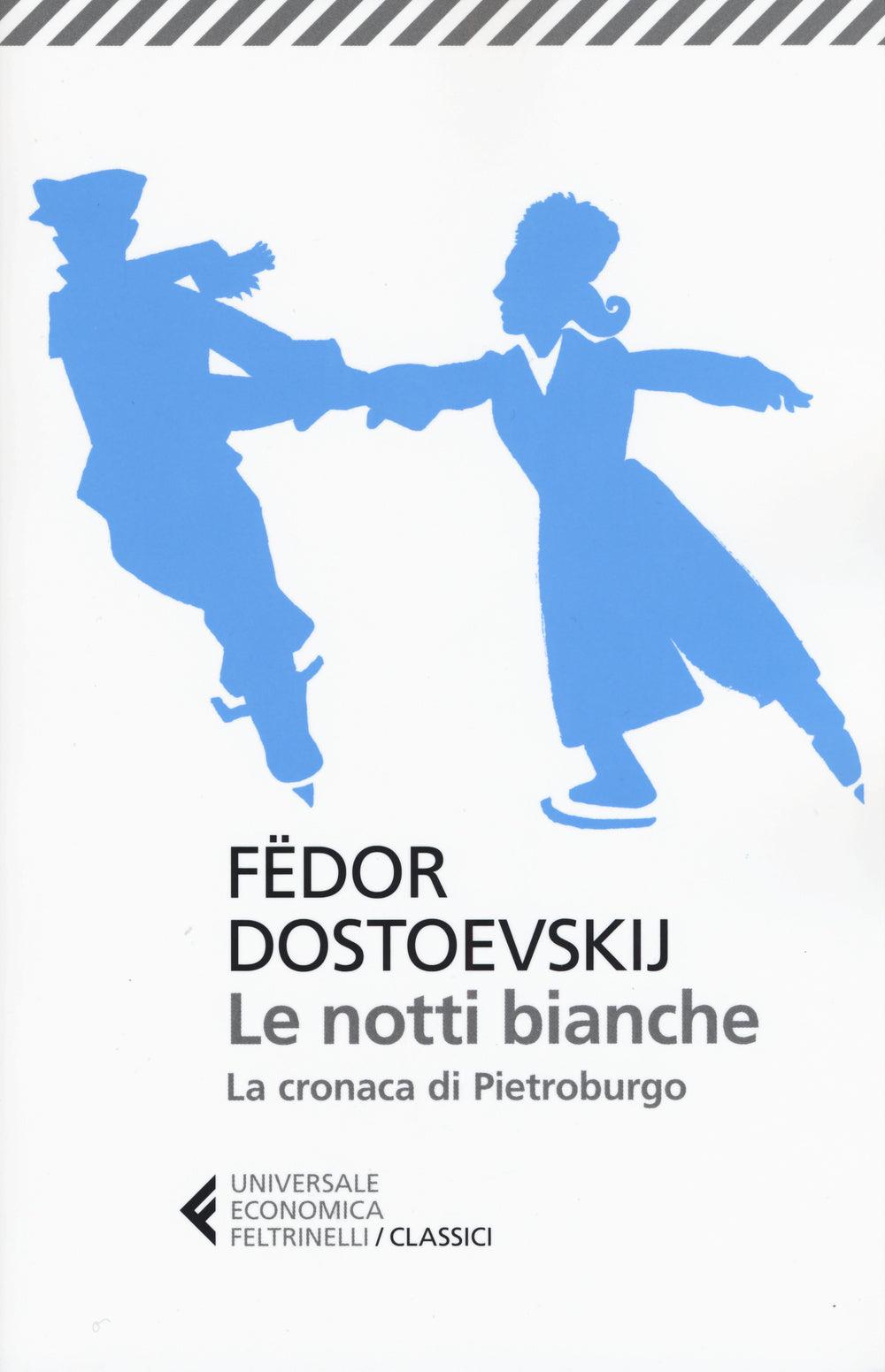 Notti Bianche-la Cronaca Di Pietroburgo (le) - Dostoevskij Fedor; Prina S. (cur.)