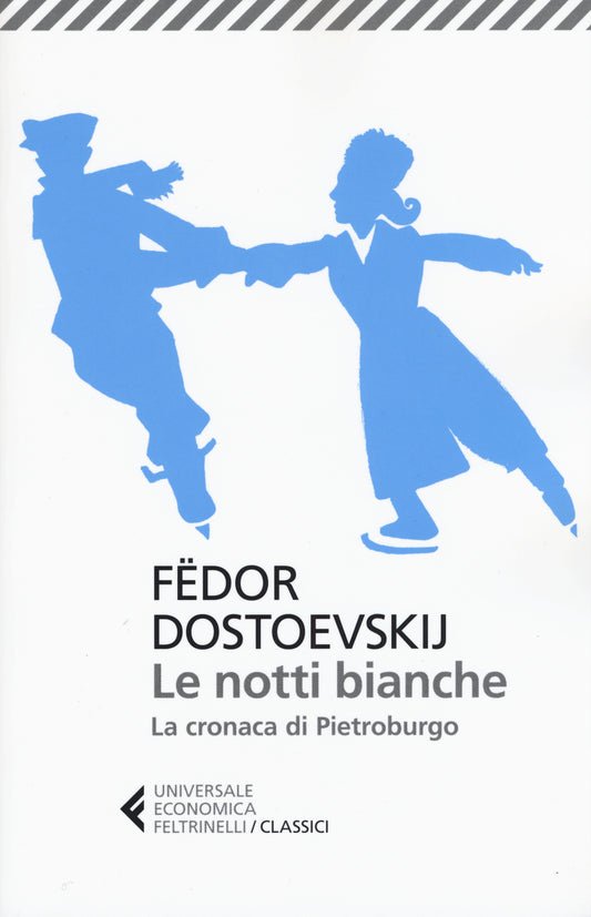 Notti Bianche-la Cronaca Di Pietroburgo (le) - Dostoevskij Fedor; Prina S. (cur.)