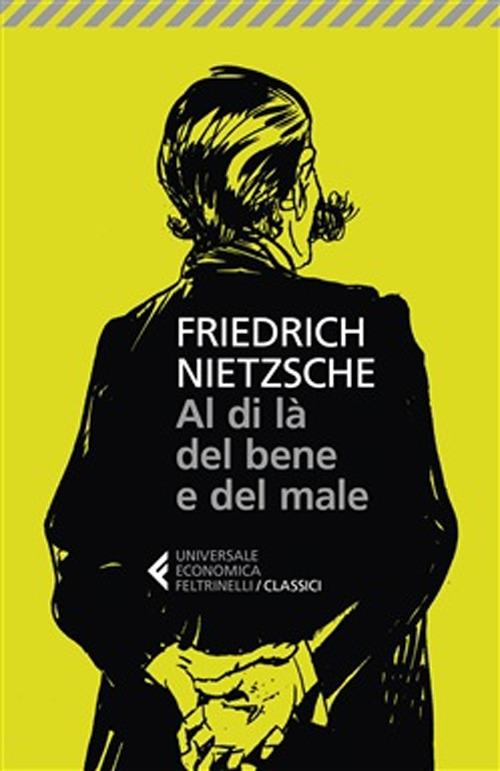 Al Di La' Del Bene E Del Male - Nietzsche Friedrich; Mati S. (cur.)