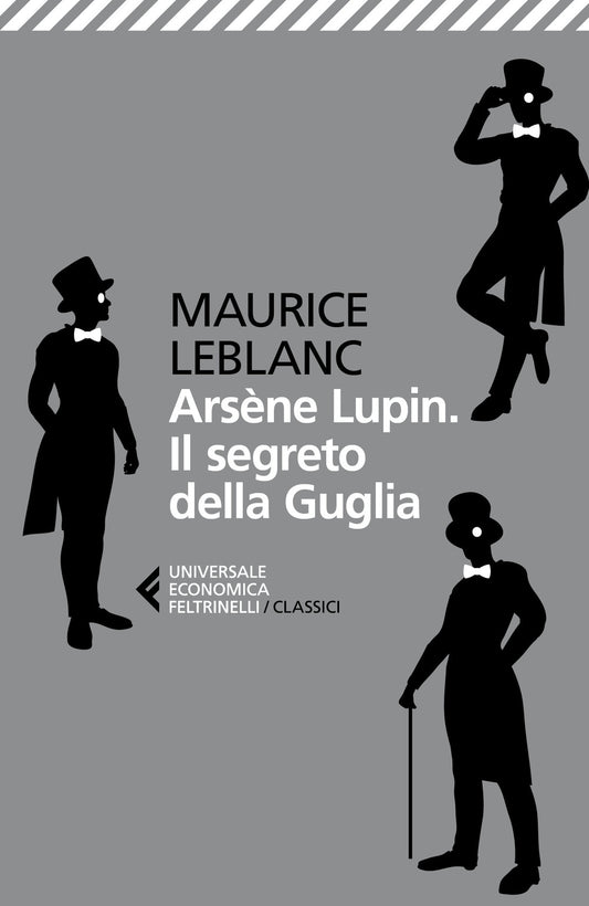 Arsene Lupin. Il Segreto Della Guglia - Leblanc Maurice; Carlotti G. (cur.)