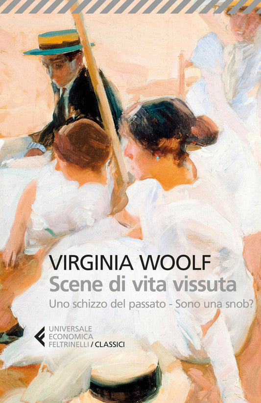 Scene Di Vita Vissuta: Uno Schizzo Del Passato-sono Una Snob? - Woolf Virginia; Fusini N. (cur.)