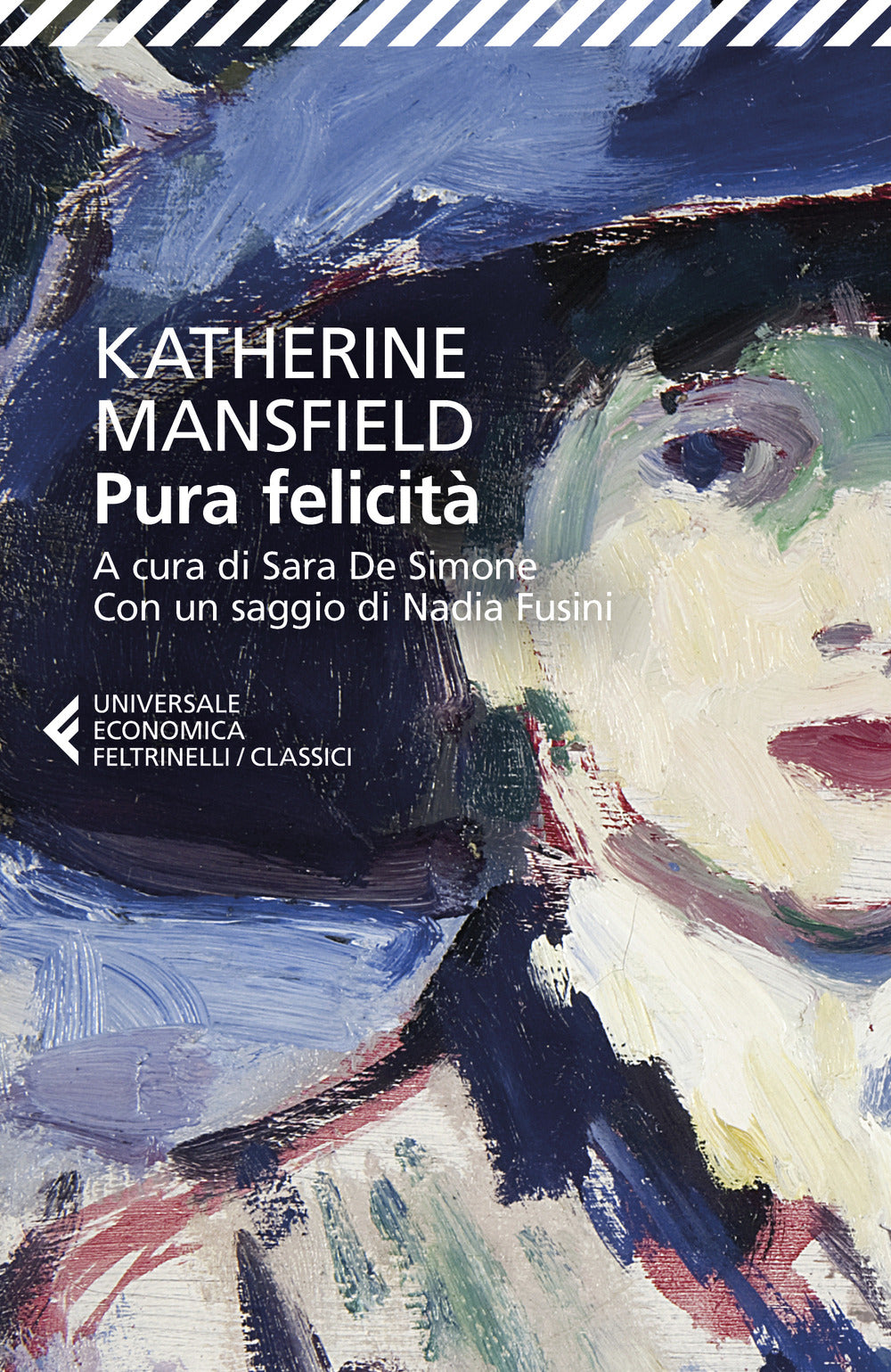 Pura Felicita' - Mansfield Katherine; Fusini N. (cur.); De Simone S. (cur.)