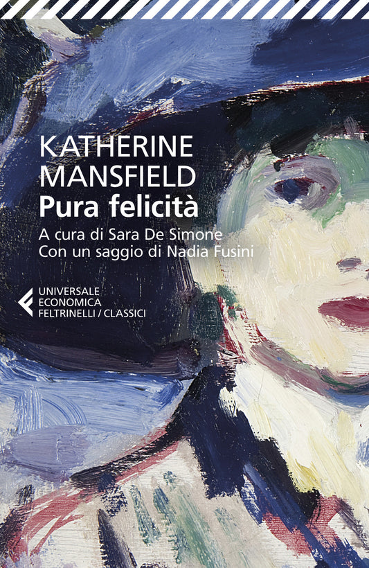Pura Felicita' - Mansfield Katherine; Fusini N. (cur.); De Simone S. (cur.)
