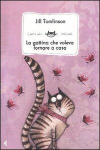 Gattina Che Voleva Tornare A Casa. Ediz. Illustrata (la) - Tomlinson Jill