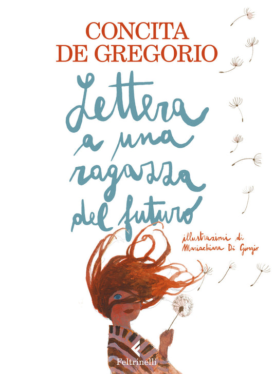 Lettera A Una Ragazza Del Futuro. Ediz. A Colori - De Gregorio Concita