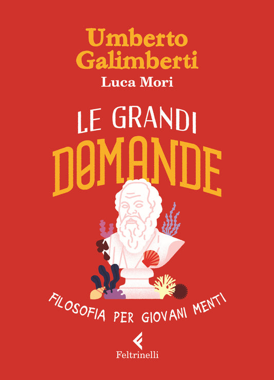 Grandi Domande. Filosofia Per Giovani Menti (le) - Galimberti Umberto; Mori Luca