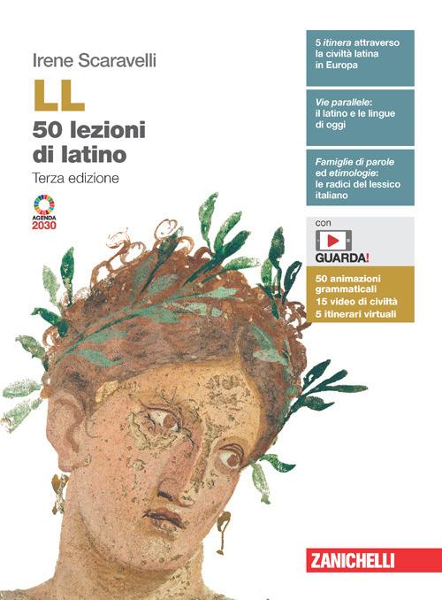 Ll. 50 Lezioni Di Latino. Con Vocabolario. Per Le Scuole Superiori. Con E-book. - Scaravelli Irene