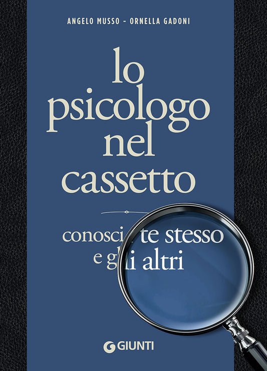 Lo Psicologo Nel Cassetto. Conosci Te Stesso e Gli Altri - Musso, Angelo;gadoni, Ornella