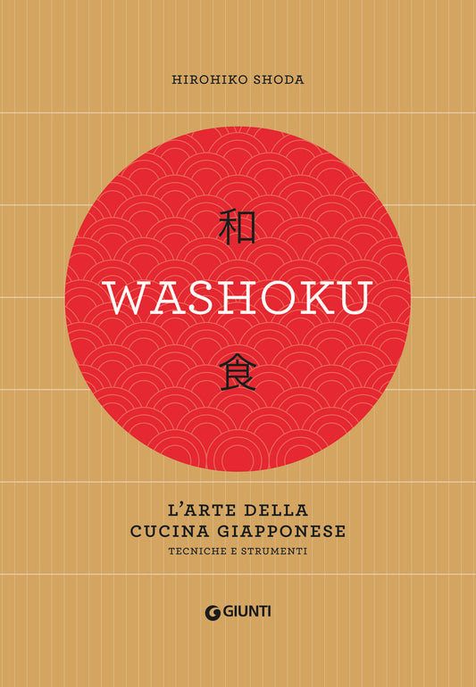 Washoku. L'arte Della Cucina Giapponese. Tecniche E Strumenti - Shoda Hirohiko