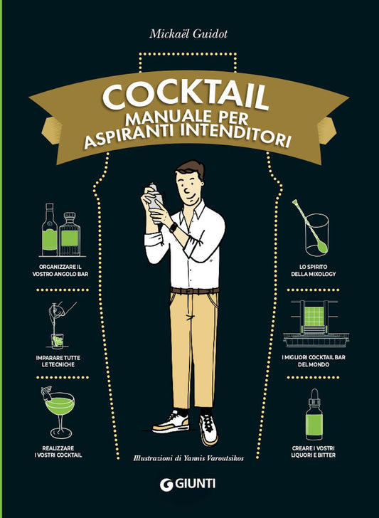 Cocktail. Manuale Per Aspiranti Intenditori - Guidot Mickael
