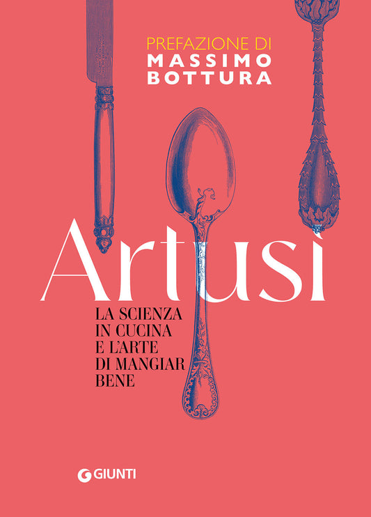 Scienza In Cucina E L'arte Di Mangiar Bene. Ediz. Integrale (la) - Artusi Pellegrino